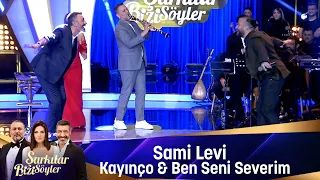 Sami Levi - KAYINÇO & BEN SENİ SEVERİM
