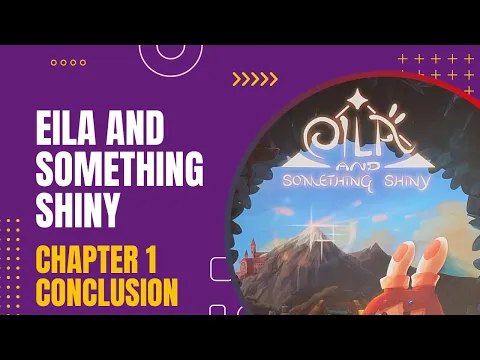 Eila and Something Shiny - Chapter 1 Conclusion | DaniCha