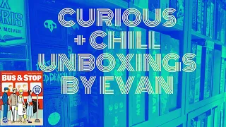 Bus & Stop (Curious + Chill Unboxings Episode 133)