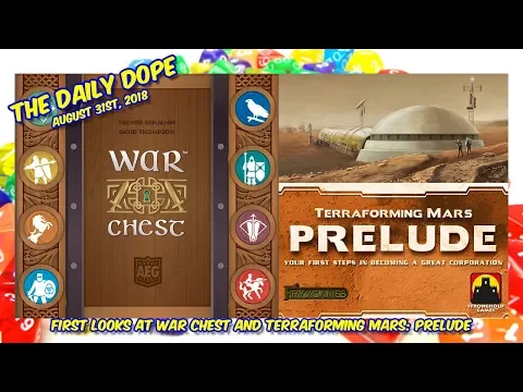 War Chest and Terraforming Mars: Prelude - Unboxings and First Looks on The Daily Dope #154