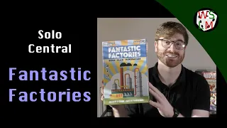 Solo Central - Fantastic Factories