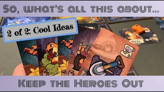 So What's All This About... Keep the Heroes Out 2/2: cool ideas