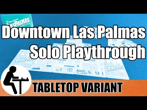 Downtown Las Palmas Solo Playthrough Tabletop Variant