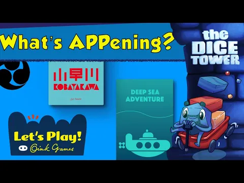 What's APPening - Deep Sea Adventure & Kobayakawa