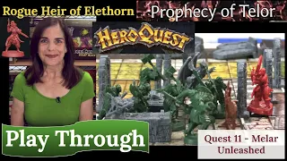 HeroQuest & Rogue (2021): The Prophecy of Telor: Quest 11 - Melar Unleashed