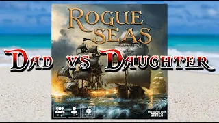 Dad vs Daughter - Rogue Seas