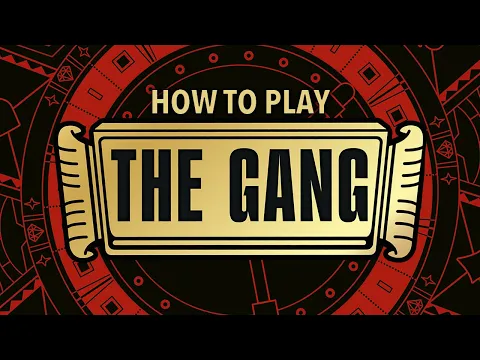 How to Play: The Gang