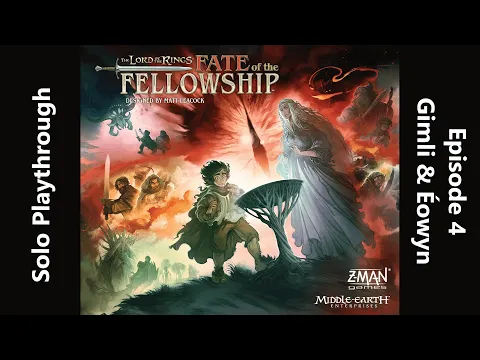 Lord of the Rings: Fate of the Fellowship Solo Playthrough - Episode 4 - Gimli & Éowyn
