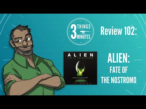 Alien Fate of the Nostromo 3 Things in 3 Minutes Review #102