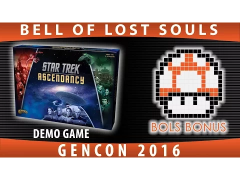 BoLS Bonus | GenCon 2016 Star Trek Ascendancy Demo