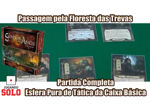 Senhor dos Anéis - Passagem pela floresta das Trevas - Esfera Pura de Tática - Partida Completa