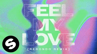 Lucas & Steve x DubVision - Feel My Love (feat. Joe Taylor) [Redondo Remix] (Official Audio)