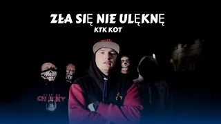 KtK Kot -  Zła Się Nie Ulęknę (Prod .Bervi)