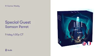 Samson Perret | IV Games Weekly