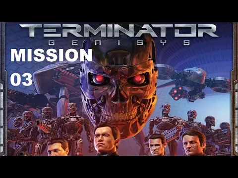 Terminator Genisys, Rise of the Resistance, Mission 03, Episode 1
