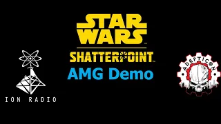 ION Radio - Star Wars: Shatterpoint Demo at AdeptiCon
