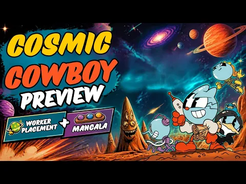 Cosmic Cowboy Preview - Worker Placement & Mancala
