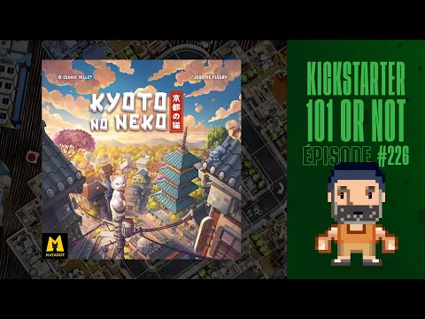 Kickstarter 101 or Not (EP226) KYOTO NO NEKO - Règles et critique
