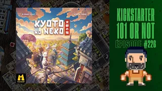 Kickstarter 101 or Not (EP226) KYOTO NO NEKO - Règles et critique