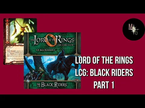 Lord of the Rings LCG: Black Riders Part 1