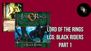 Lord of the Rings LCG: Black Riders Part 1