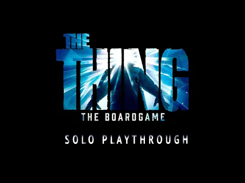 The Thing: The Boardgame with KS Module A-Double Items solo playthrough