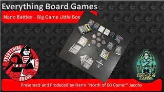 Everything Board Games Presents Nano Battle with the North of 60 Gamer.