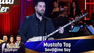 Mustafa Taş - SEVDİĞİME SAY