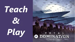 Teach & Play for Total Domination