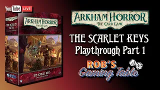 Arkham Horror The Card Game The Scarlet Keys Part 1