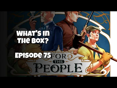 For The People (2025) | What's In the box? Ep75 Unboxing opening first impressions