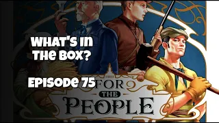 For The People (2025) | What's In the box? Ep75 Unboxing opening first impressions