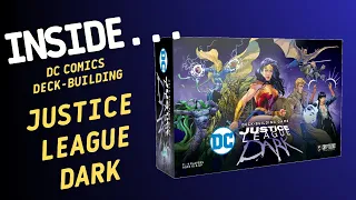Inside…DC Deck-Building Game: Justice League Dark (4K 60fps)