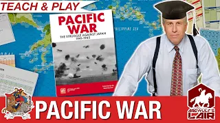 Pacific War - Rules Teach and Play with Mark Herman - Featuring Ardwulf Lair