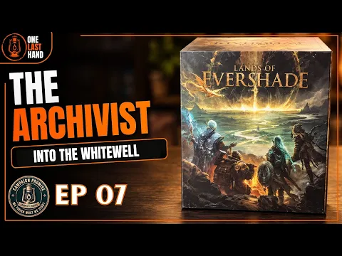 Lands of Evershade | The Archivist | Ep 7 | Full Solo Campaign Playthrough