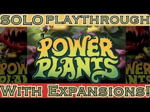 Power Plants - Solo Playthrough [with Expansions]