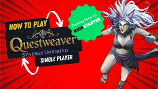 Questweaver Synergy Unbound Single Player First Look