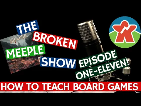 Broken Meeple Podcast - Episode 111 - How To Teach Board Games