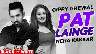 Patt Lainge (Official B&W Video) | Gippy Grewal ft Neha Kakkar | Dr.Zeus | Latest Punjabi Song 2020