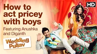 How to act pricey with boys | Wedding Pullav