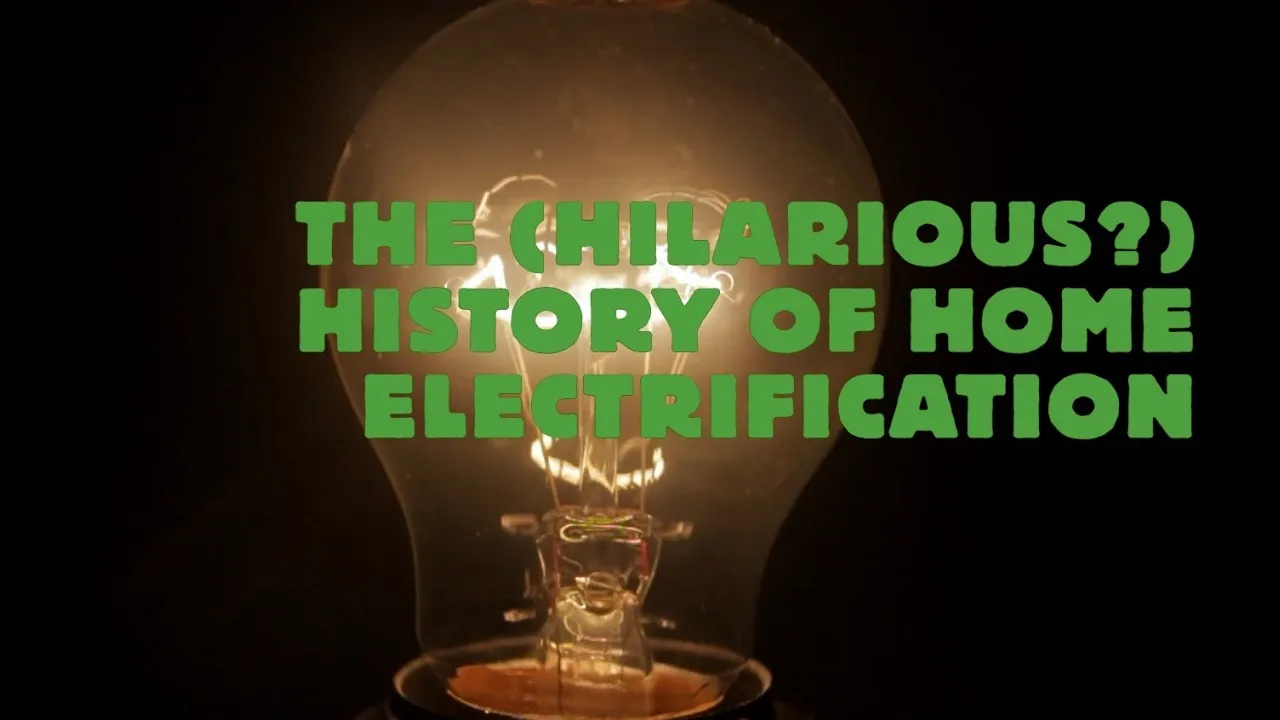 The (Hilarious?) History of Home Electrification