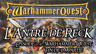 Episode 3 part.4 - Warhammer Quest - Fin de la partie et conclusion
