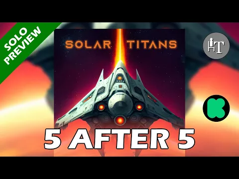 PREVIEW and Impressions of Solar Titans - 5 Thoughts After 5 Plays