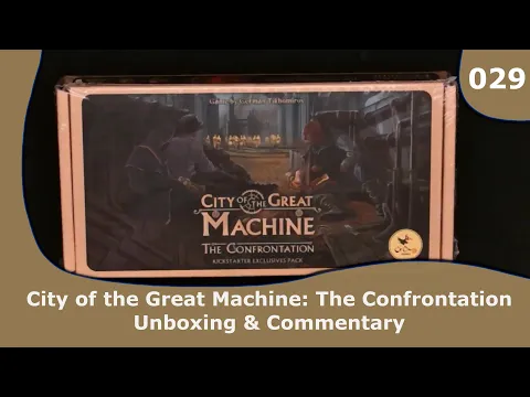 City of the Great Machine - The Confrontation Expansion Unboxing | 029 | CulBlu Unboxing