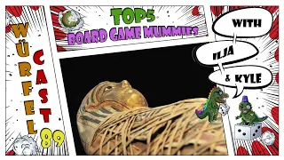 Würfel Cast - Episode 89 - TOP5 Board Game Mummies