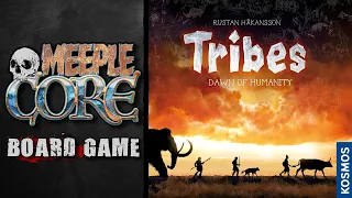 MeepleCore Podcast EP91 - Tribes: Dawn of Humanity