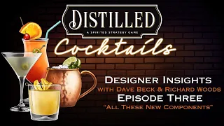 Distilled: Cocktails Expansion - Designer Insights Episode 3