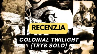 🇵🇱 (90) Colonial Twilight (tryb solo) - recenzja (PL)