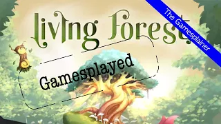 Living Forest Gamesplained - Part 2 (Gamesplayed)