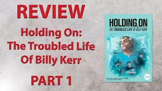 Holding On: The Troubled Life of Billy Kerr - Episode 1